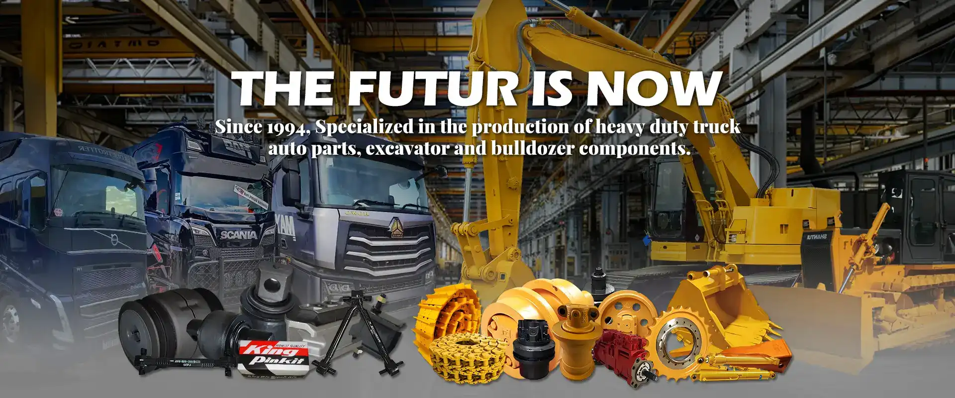 Heavy duty truck and excavator parts manufacturer since 1994